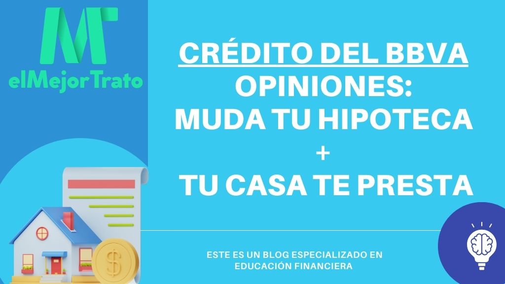 ¿Es bueno el crédito del BBVA Muda tu hipoteca + tu casa te presta?